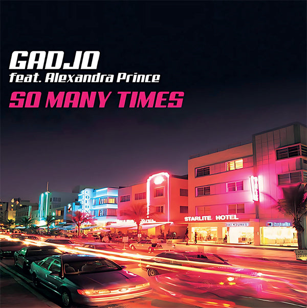 Gadjo feat. Alexandra Prince - So Many Times